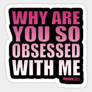 Mean Girls Why Are You So Obsessed With Me Pink Gradient Sticker
